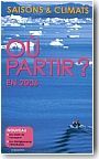 Saisons et climats. O� partir en 2006?