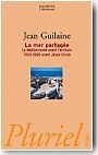La mer partag�e. La M�diterran�e avant l'�criture. 7000-2000 avant J.-C.