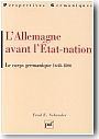 L'Allemagne avant l'Etat-nation. Le corps germanique 1648 - 1806