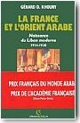 La France et l'Orient arabe. Naissance du Liban moderne (1914-1920)
