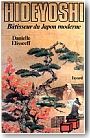 Hideyoshi, b�tisseur du Japon moderne