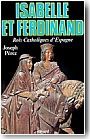 Isabelle et Ferdinand, Rois Catholiques d�Espagne