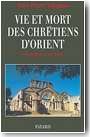 Vie et mort des chr�tiens d'Orient
