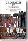 Croisades et p�lerinages. R�cits, chroniques et voyages en Terre sainte.
