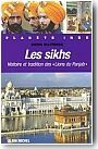 Les sikhs. Histoire et tradition des "Lions du Penjab"