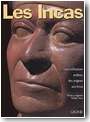 Les Incas. Les civilisations andines des origines aux Incas.
