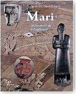 Mari.. M�tropole de l'Euphrate au IIIe et au d�but du IIe mill�naire av. J.-C.