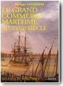 Le grand commerce maritime au XVIIIe si�cle.
