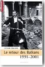 Le retour des Balkans, 1991-2001