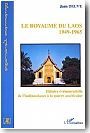 Le royaume du Laos : histoire �venementeille de l'ind�pendance � la guerre am�ricaine