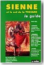 Sienne et le Sud de la Toscane