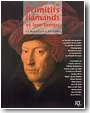 Les Primitifs flamands et leur temps