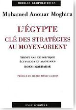 L'Egypte cl� des strat�gies au Moyen-Orient : trente ans de politique �gyptienne et arabe sous Hosni Moubarak