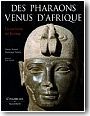 Les pharaons venus d'Afrique. La cachette de Kerma