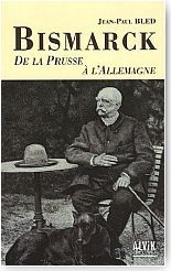 Bismarck. De la Prusse � l'Allemagne